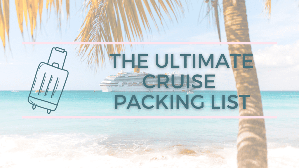 The Ultimate Cruise Packing List