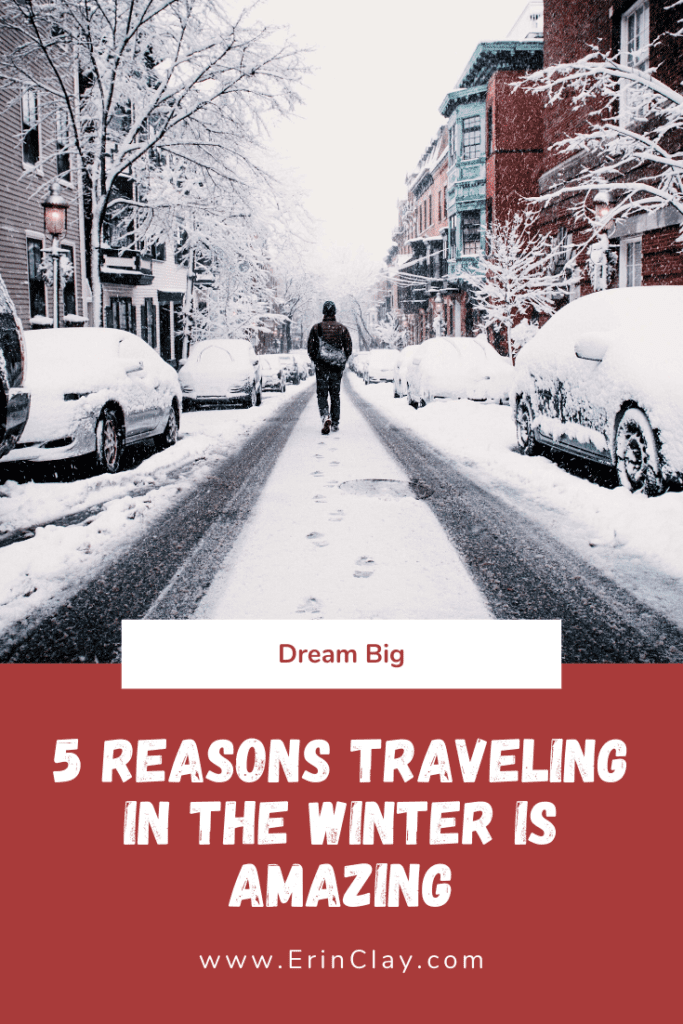 5 Reasons Traveling In The Winter Is Amazing