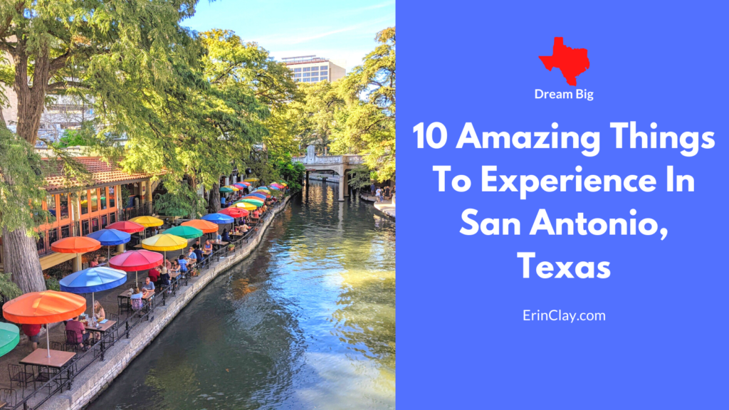 10 Amazing Things To Experience In San Antonio, Texas