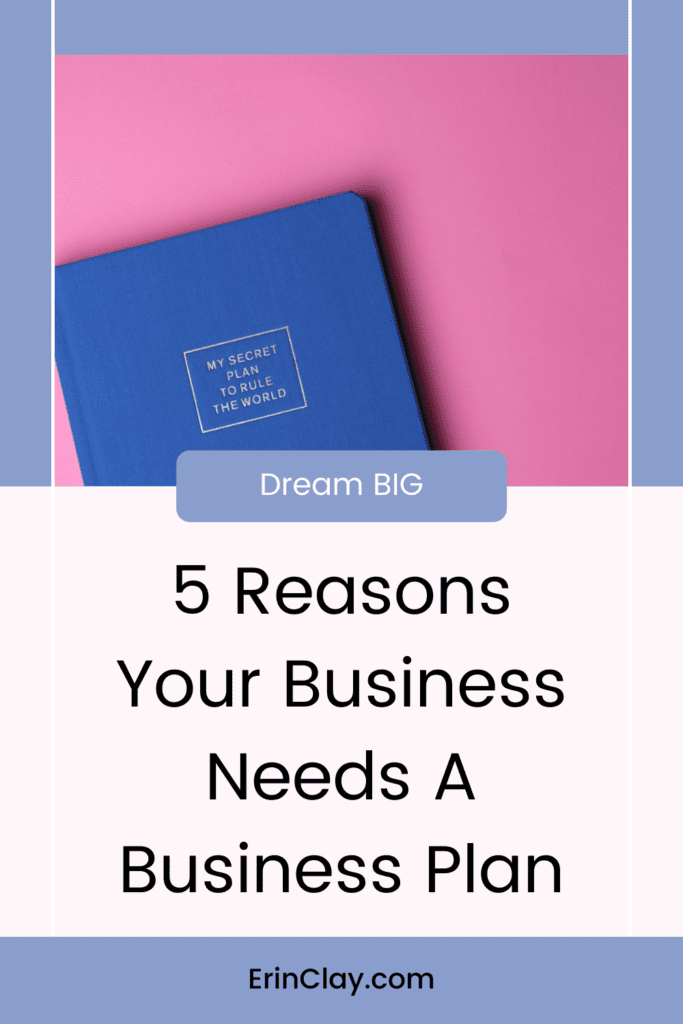 5 Reasons Your Business Needs A Business Plan