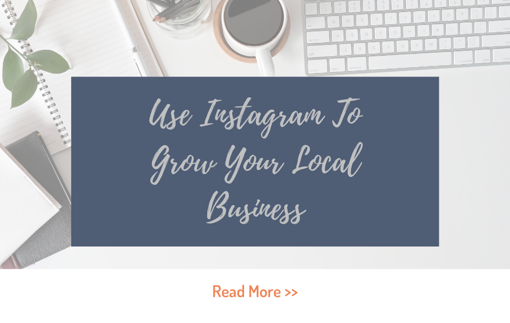 Use Instagram to Grow Your Local Business