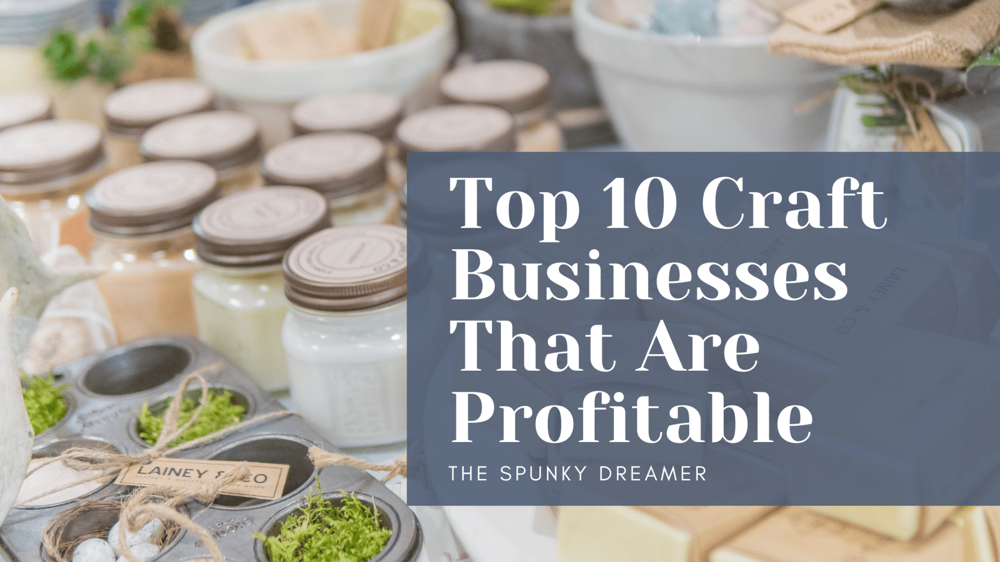 Top 10 Craft Businesses That Are Profitable