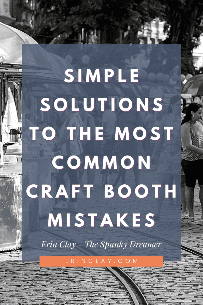 Simple Solutions To The Most Common Craft Booth Mistakes