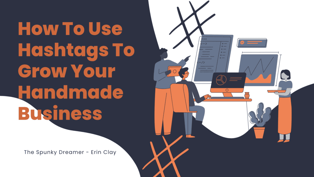 How To Use Hashtags To Grow Your Handmade Business