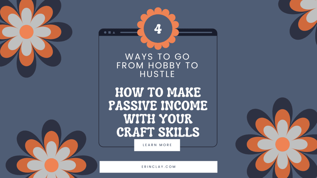 How to Make Passive Income With Your Craft Skills