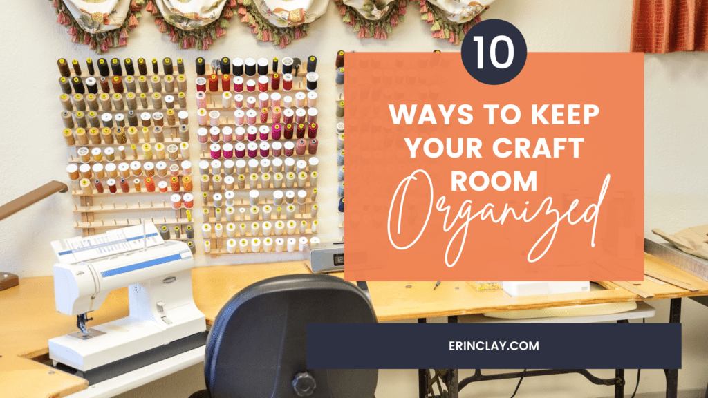 Ways To Keep Your Craft Room Organized