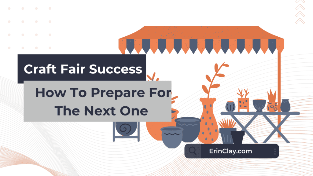 Craft Fair Success: How To Prepare For The Next One