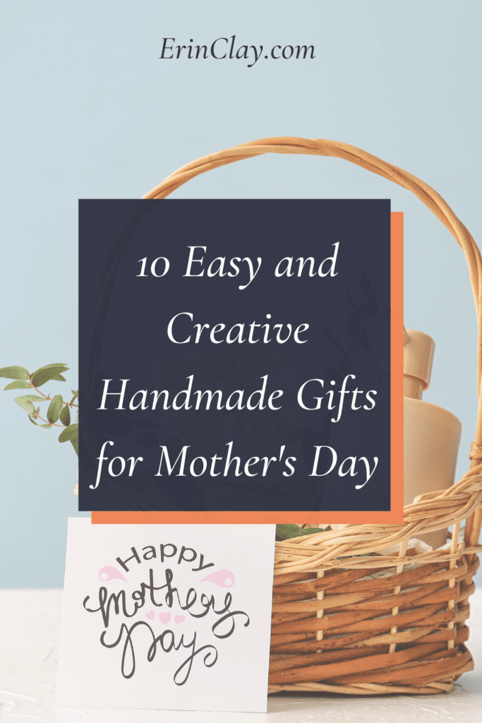 10 Easy and Creative Handmade Gifts for Mother’s Day