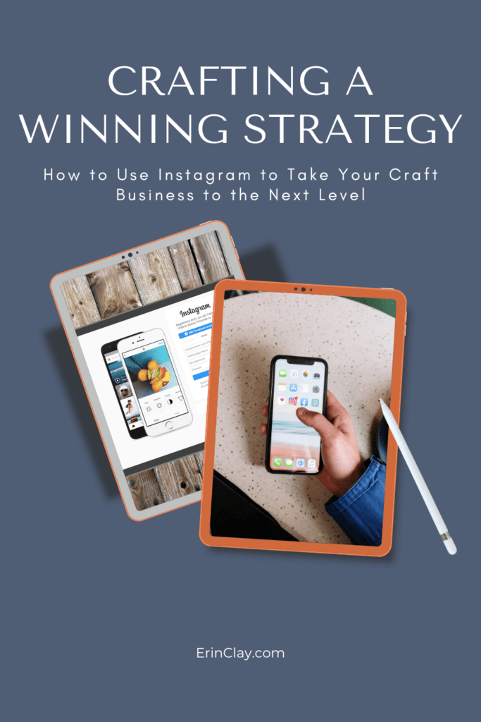 Crafting a Winning Strategy: How to Use Instagram to Take Your Craft Business to the Next Level