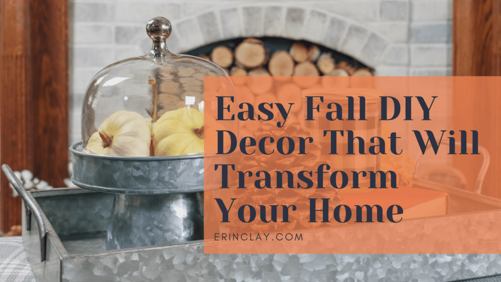 Easy Fall DIY Decor That Will Transform Your Home