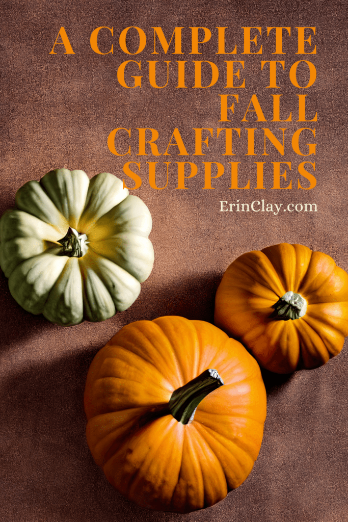 A Complete Guide To Fall Crafting Supplies