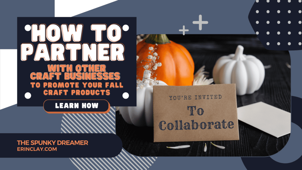 How To Partner With Other Craft Businesses To Promote Your Fall Craft Products