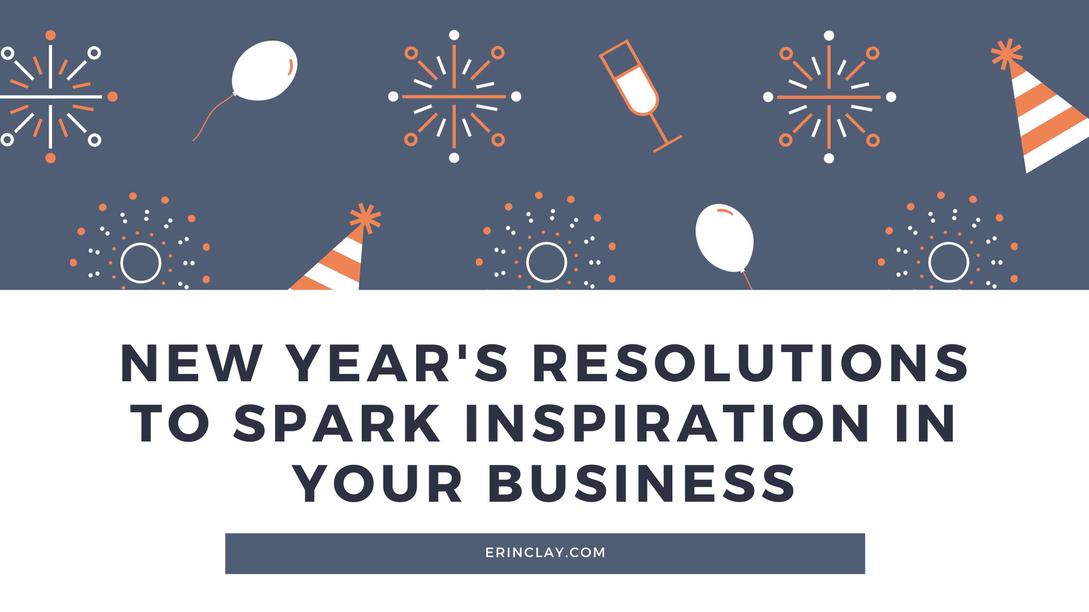 New Year's Resolutions to Spark Inspiration in Your Business