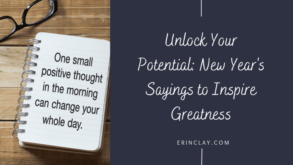 Unlock Your Potential: New Year's Sayings to Inspire Greatness