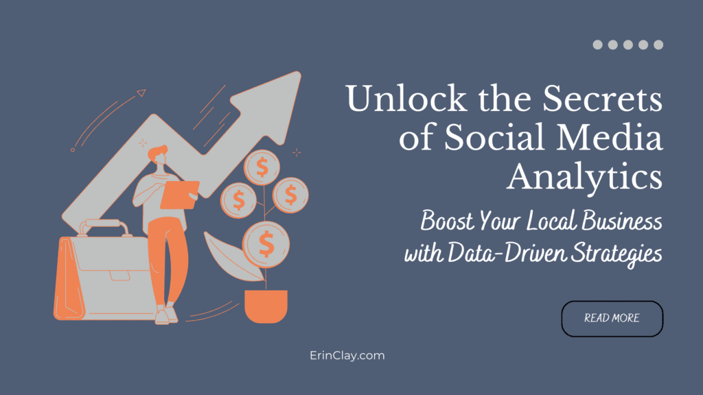 Unlock the Secrets of Social Media Analytics: Boost Your Local Business with Data-Driven Strategies